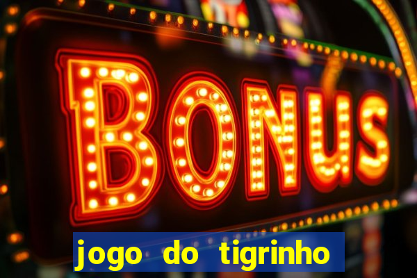 jogo do tigrinho da casa chinesa